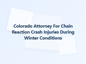 Colorado Attorney for Winter Chain Reaction Crash Injuries